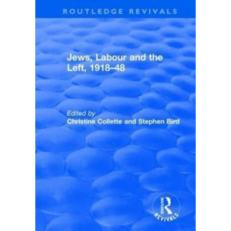 Jews, Labour and the Left, 1918–48