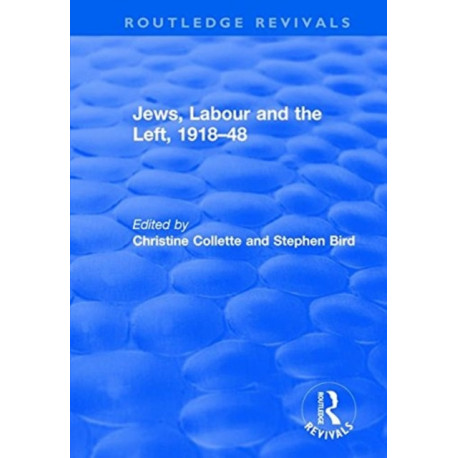 Jews, Labour and the Left, 1918–48