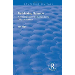 Rethinking Science: A Philosophical Introduction to the Unity of Science