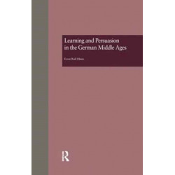 Learning and Persuasion in the German Middle Ages: The Call to Judgment