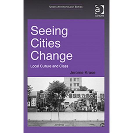 Seeing Cities Change: Local Culture and Class