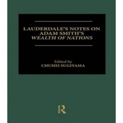 Lauderdale's Notes on Adam Smith's Wealth of Nations