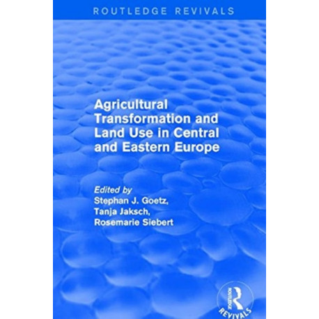 Agricultural Transformation and Land Use in Central and Eastern Europe