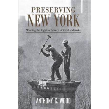 Preserving New York: Winning the Right to Protect a City’s Landmarks