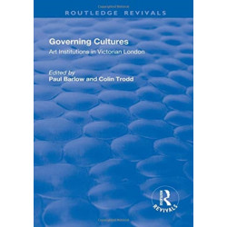 Governing Cultures: Art Institutions in Victorian London