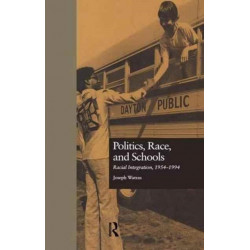Politics, Race, and Schools: Racial Integration, l954-l994