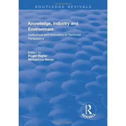 Knowledge, Industry and Environment: Institutions and Innovation in Territorial Perspective
