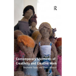Contemporary Identities of Creativity and Creative Work