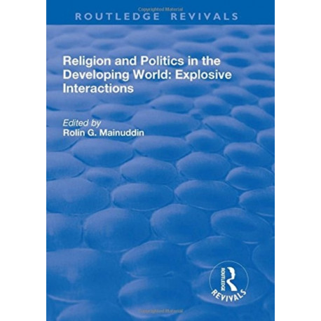 Religion and Politics in the Developing World: Explosive Interactions