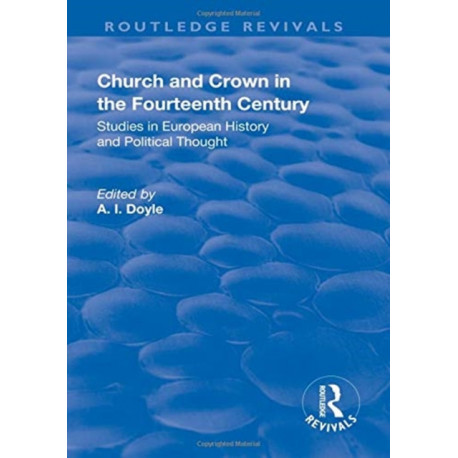 Church and Crown in the Fourteenth Century: Studies in European History and Political Thought