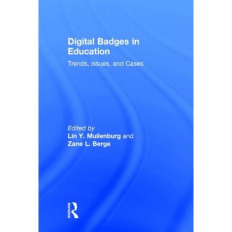 Digital Badges in Education: Trends, Issues, and Cases