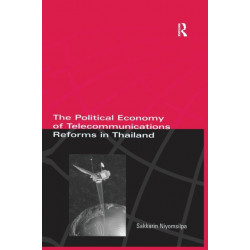 The Political Economy of Telecommunicatons Reforms in Thailand
