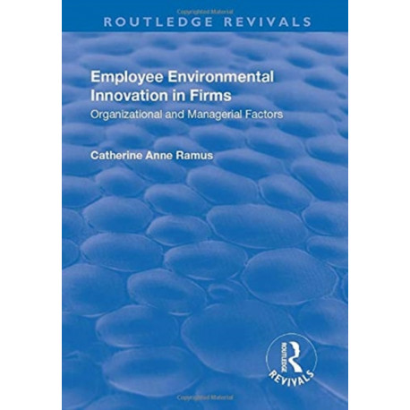 Employee Environmental Innovation in Firms: Organizational and Managerial Factors