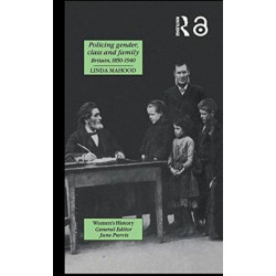 Policing Gender, Class And Family In Britain, 1800-1945