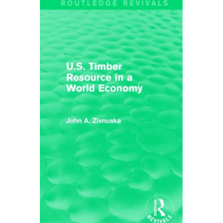 U.S. Timber Resource in a World Economy (Routledge Revivals)