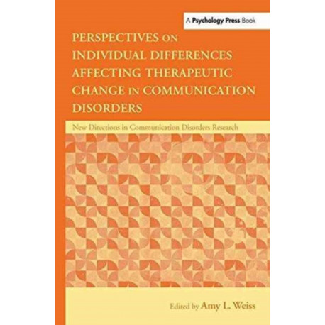 Perspectives on Individual Differences Affecting Therapeutic Change in Communication Disorders: New Directions in Communication Disorders Research