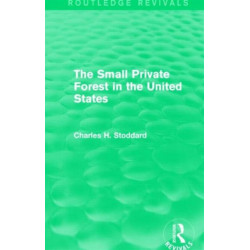 The Small Private Forest in the United States (Routledge Revivals)