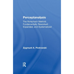 Perceptanalysis: The Rorschach Method Fundamentally Reworked, Expanded and Systematized