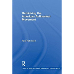 Rethinking the American Antinuclear Movement