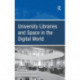 University Libraries and Space in the Digital World