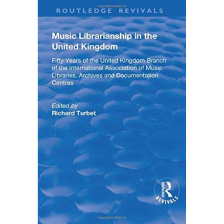 Music Librarianship in the UK: Fifty Years of the British Branch of the International Association of Music Librarians