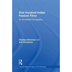 One Hundred Indian Feature Films: An Annotated Filmography