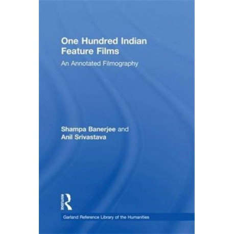 One Hundred Indian Feature Films: An Annotated Filmography