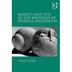 Anxiety and Evil in the Writings of Patricia Highsmith