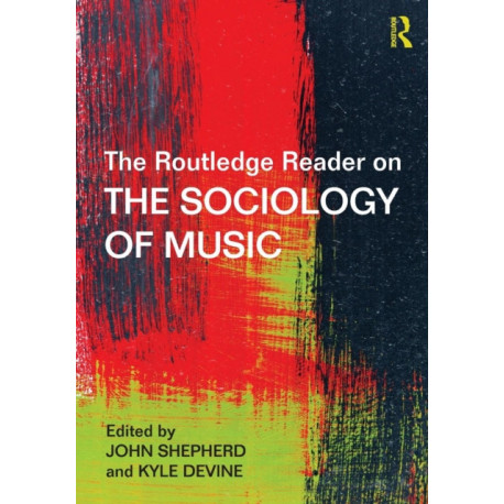 The Routledge Reader on the Sociology of Music