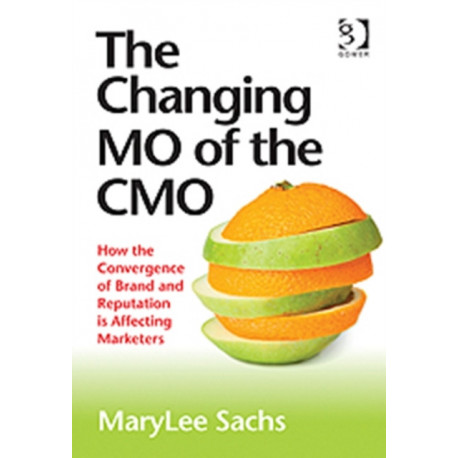 The Changing MO of the CMO: How the Convergence of Brand and Reputation is Affecting Marketers