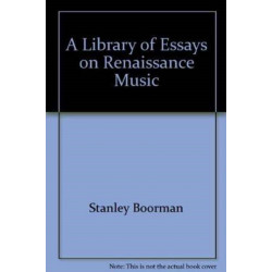 A Library of Essays on Renaissance Music: 6-Volume Set