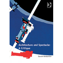 Architecture and Spectacle: A Critique