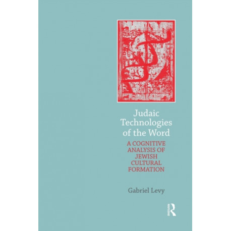 Judaic Technologies of the Word: A Cognitive Analysis of Jewish Cultural Formation