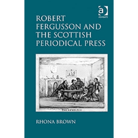 Robert Fergusson and the Scottish Periodical Press