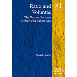 Ratio and Voluntas: The Tension Between Reason and Will in Law