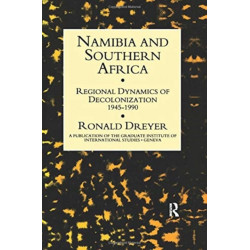 Namibia & Southern Africa: Regional Dynamics of Decolonization 1945-90