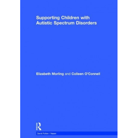 Supporting Children with Autistic Spectrum Disorders: 2nd Edition