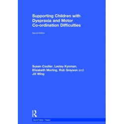 Supporting Children with Dyspraxia and Motor Co-ordination Difficulties