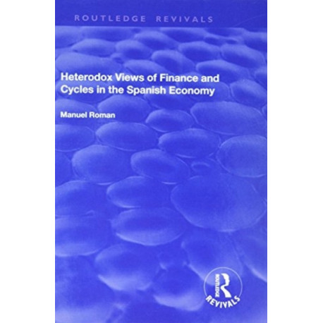 Heterodox Views of Finance and Cycles in the Spanish Economy
