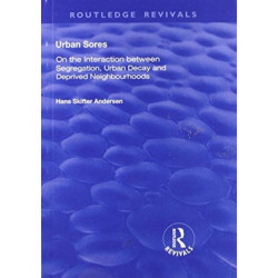 Urban Sores: On the Interaction between Segregation, Urban Decay and Deprived Neighbourhoods