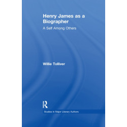 Henry James as a Biographer: A Self Among Others
