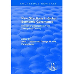 New Directions in Global Economic Governance: Managing Globalisation in the Twenty-First Century