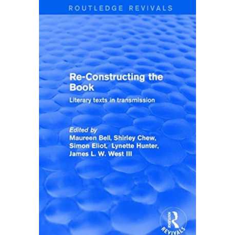Re-Constructing the Book: Literary Texts in Transmission