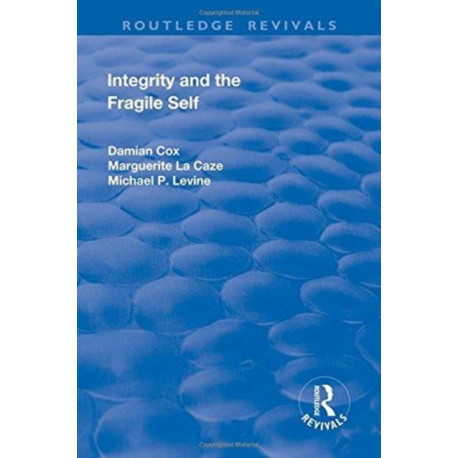Integrity and the Fragile Self