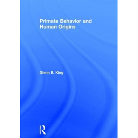 Primate Behavior and Human Origins