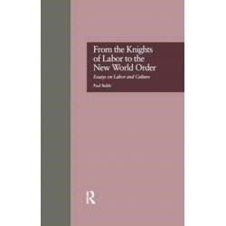 From the Knights of Labor to the New World Order: Essays on Labor and Culture