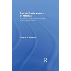 French Predecessors of Malthus: A Study in Eighteenth-Century Wage and Population Theory