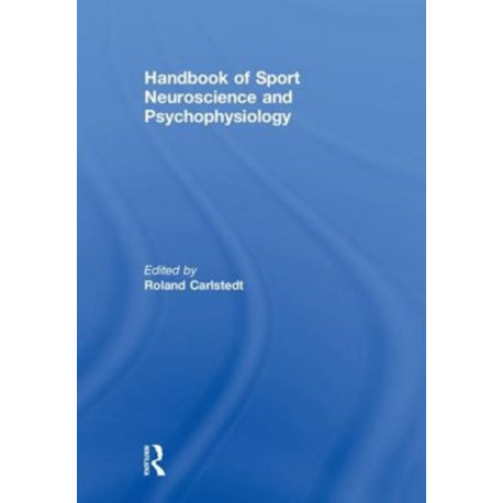 Handbook of Sport Neuroscience and Psychophysiology