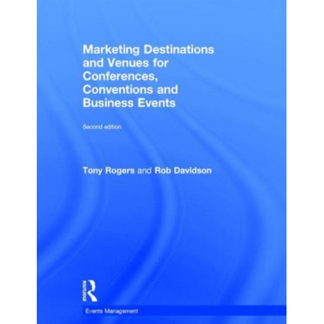 Marketing Destinations and Venues for Conferences, Conventions and Business Events