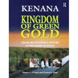 Kenana Kingdom of Green Gold: Grand Multinational Venture in the Desert of Sudan
